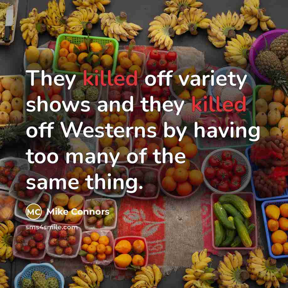 “They killed off variety shows and they killed off Westerns…” quote by Mike Connors