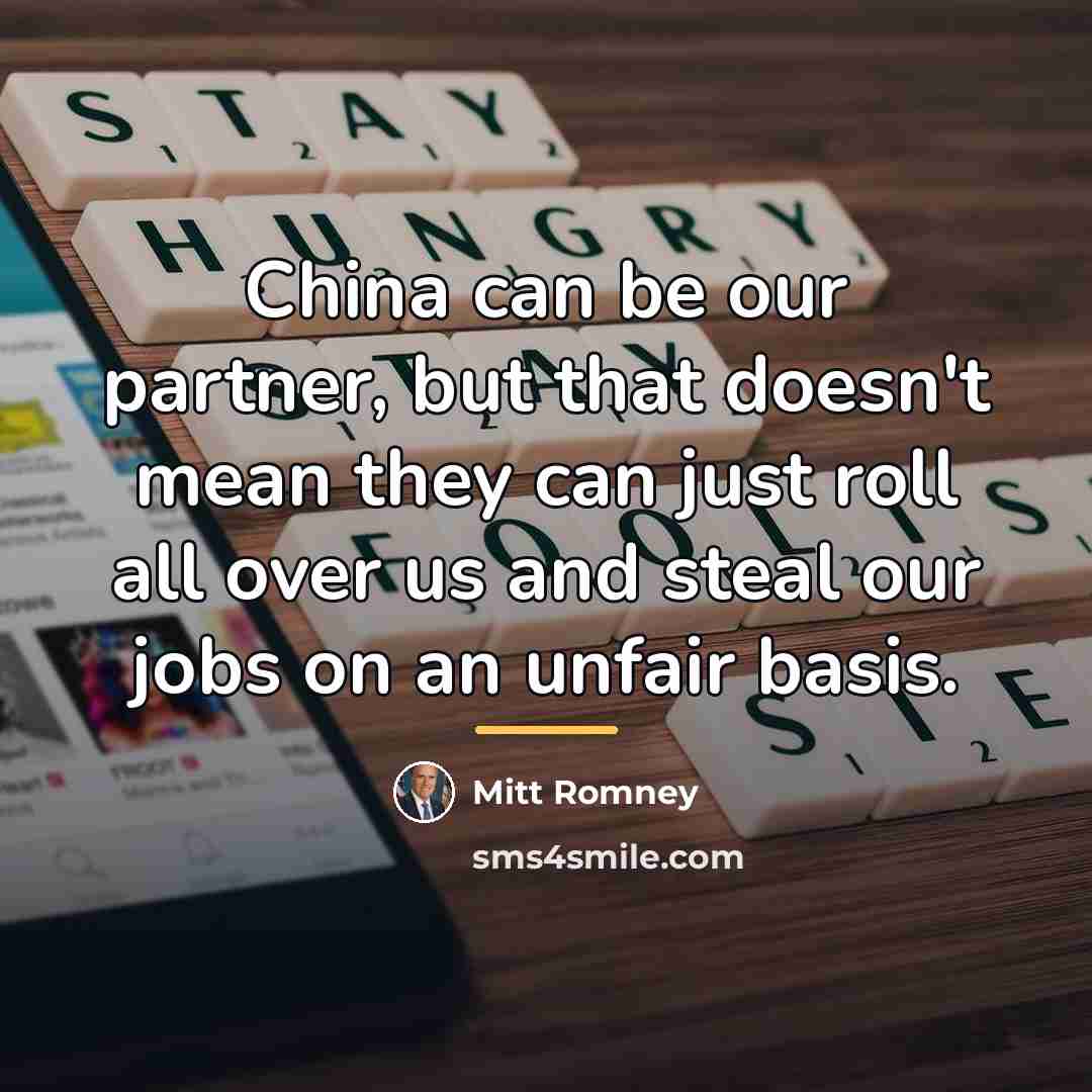 “China can be our partner, but that doesn't mean they…” quote by Mitt Romney