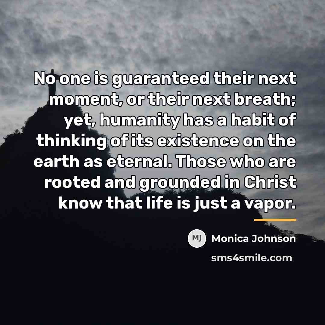 “No one is guaranteed their next moment, or their next…” quote by Monica Johnson