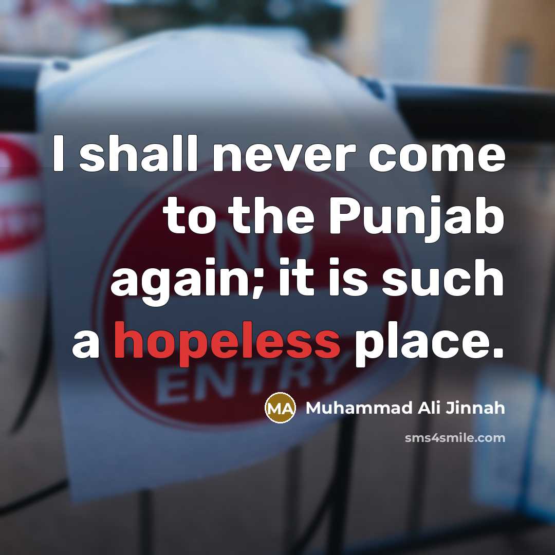“I shall never come to the Punjab again; it is…” quote by Muhammad Ali Jinnah