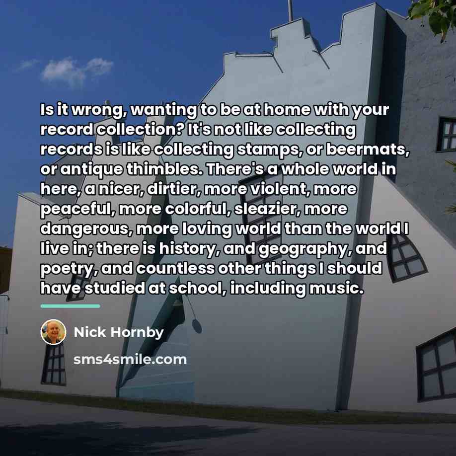 “Is it wrong, wanting to be at home with your…” quote by Nick Hornby