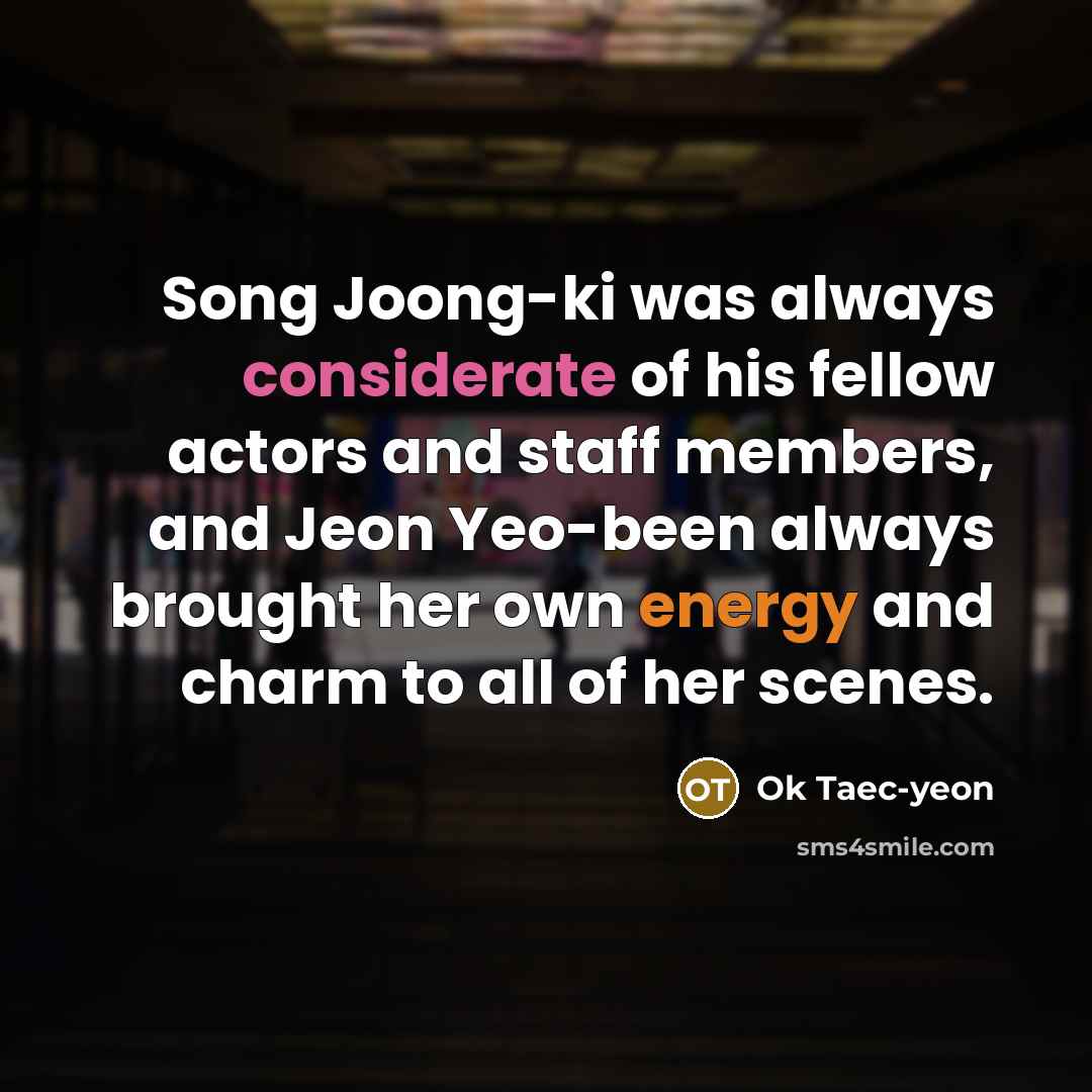 “Song Joong-ki was always considerate of his fellow actors and…” quote by Ok Taec-yeon