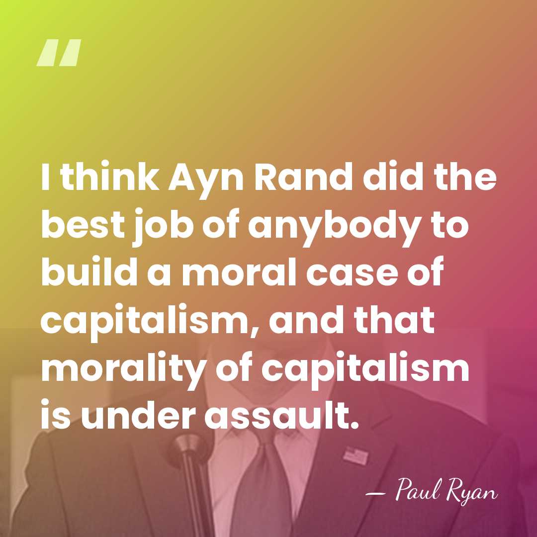 I think Ayn Rand did the best job of anybody to build&hellip; - Paul Ryan