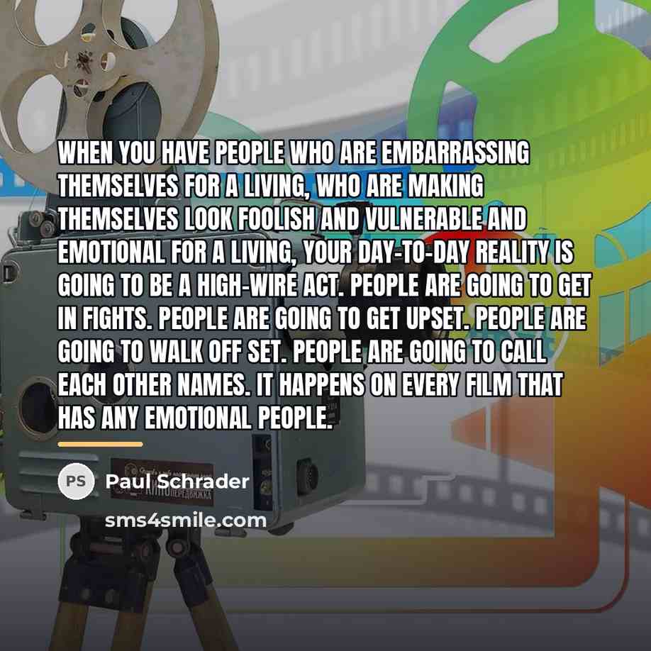 “When you have people who are embarrassing themselves for a…” quote by Paul Schrader