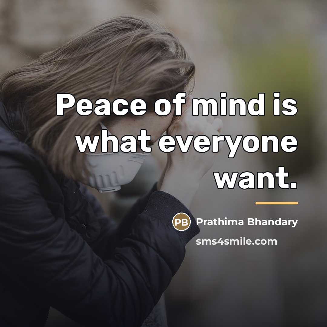 “Peace of mind is what everyone want.…” quote by Prathima Bhandary