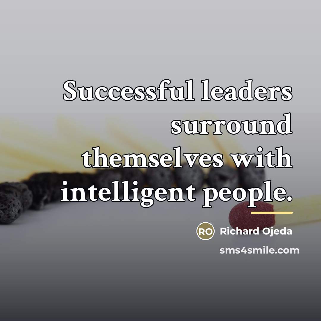 “Successful leaders surround themselves with intelligent people.…” quote by Richard Ojeda
