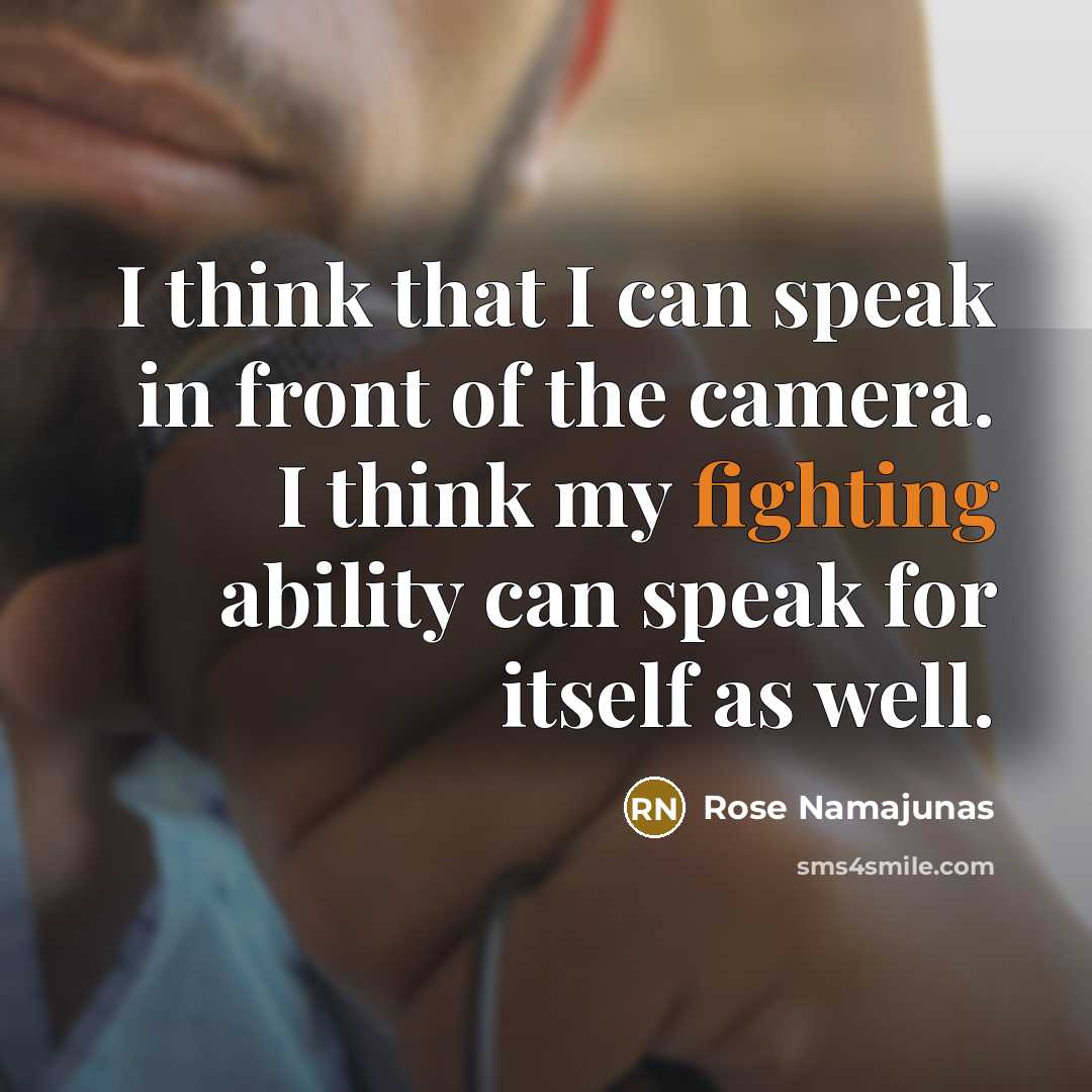 “I think that I can speak in front of the…” quote by Rose Namajunas
