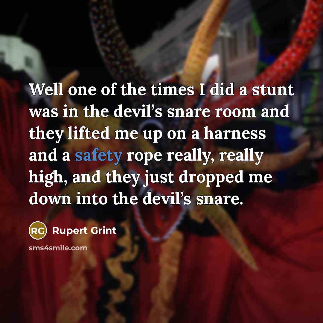 “Well one of the times I did a stunt was…” quote by Rupert Grint