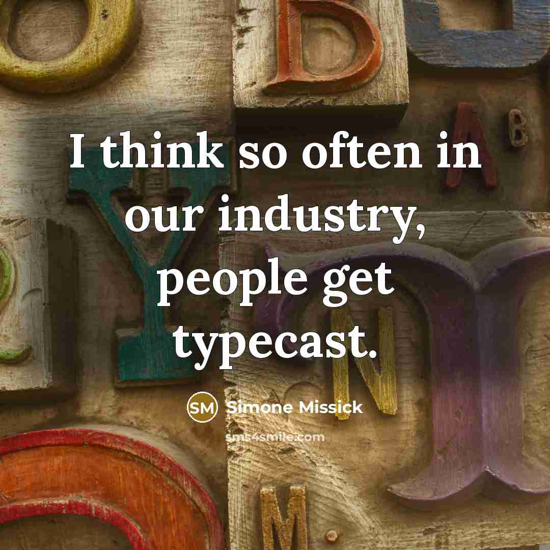 “I think so often in our industry, people get typecast.…” quote by Simone Missick