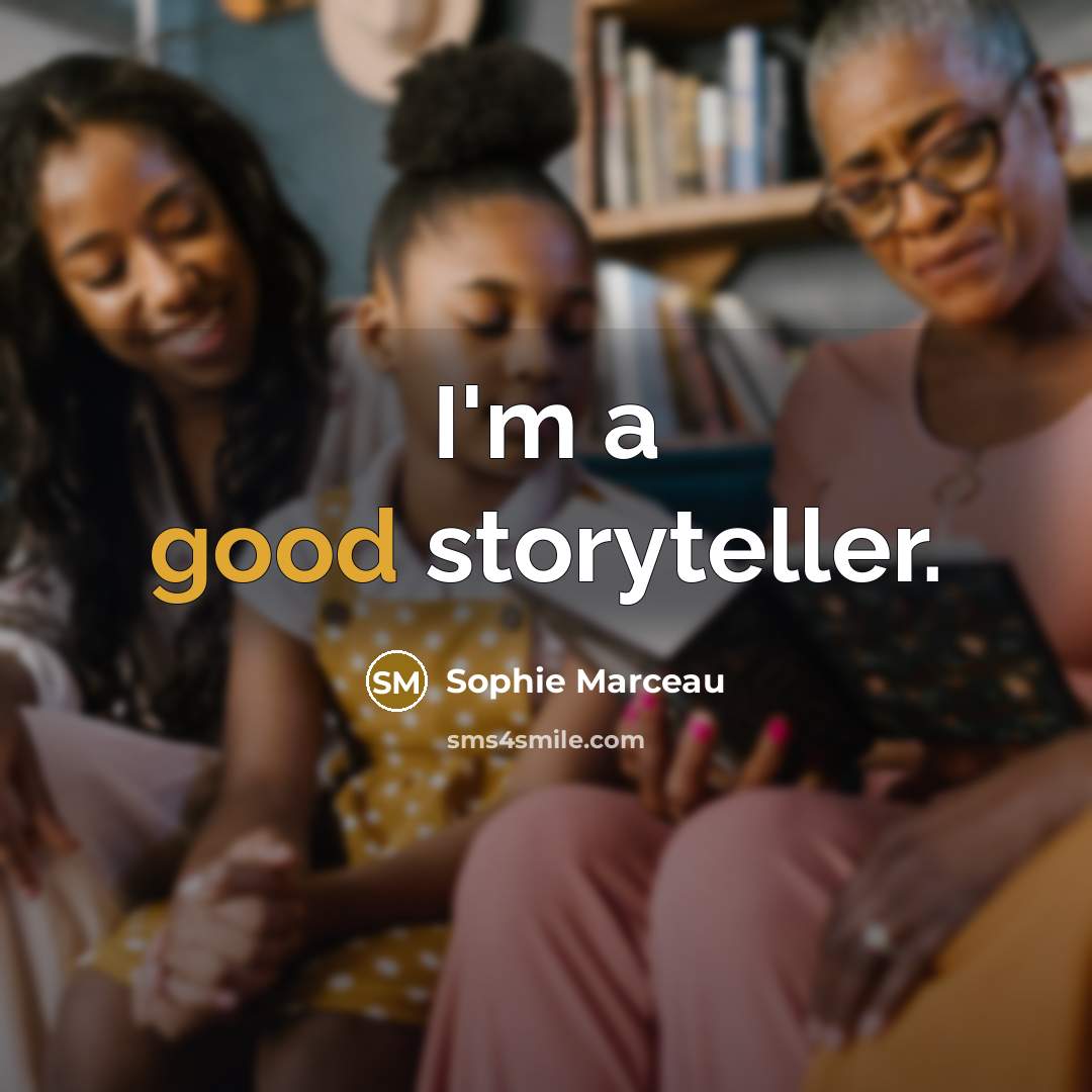 “I'm a good storyteller.…” quote by Sophie Marceau