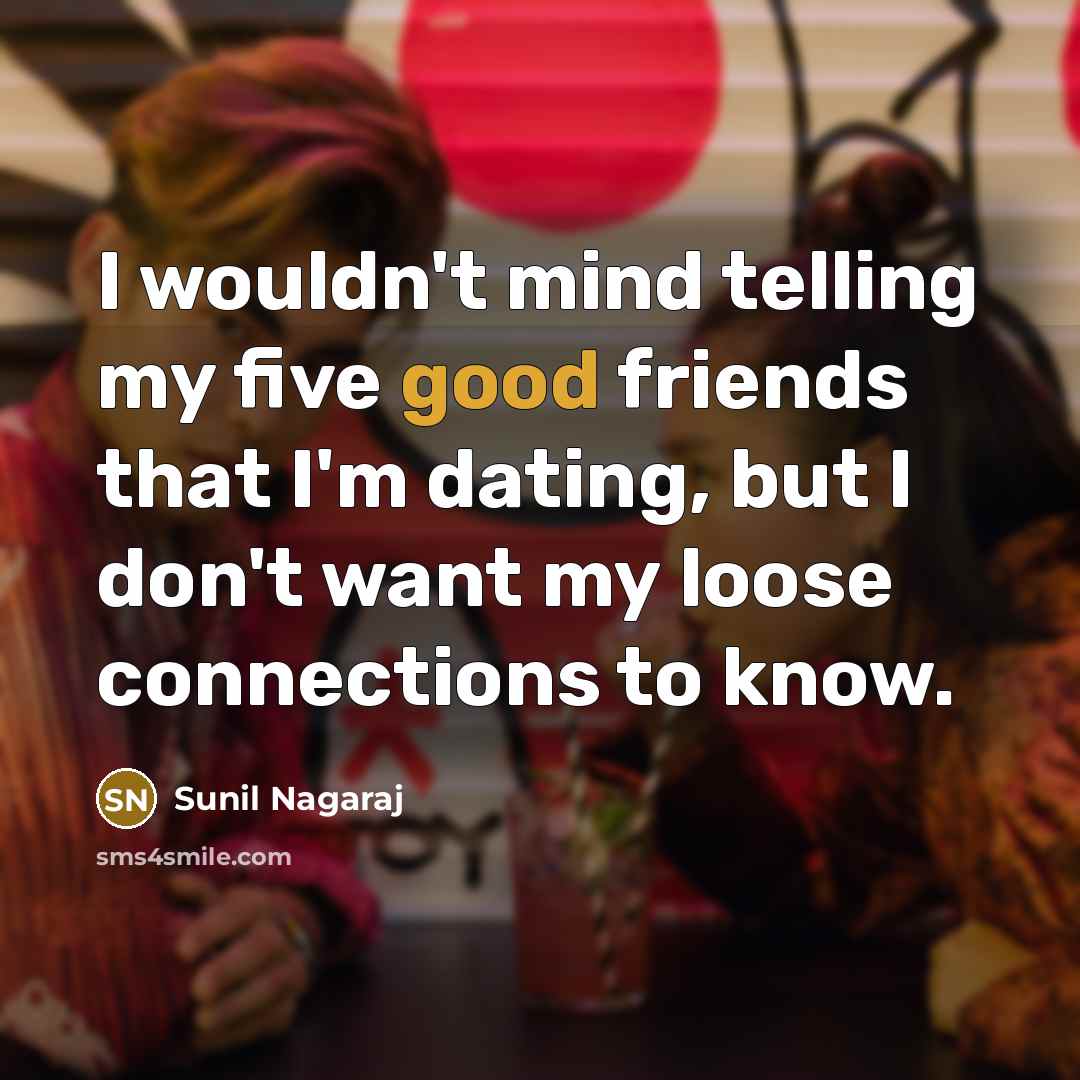 “I wouldn't mind telling my five good friends that I'm…” quote by Sunil Nagaraj