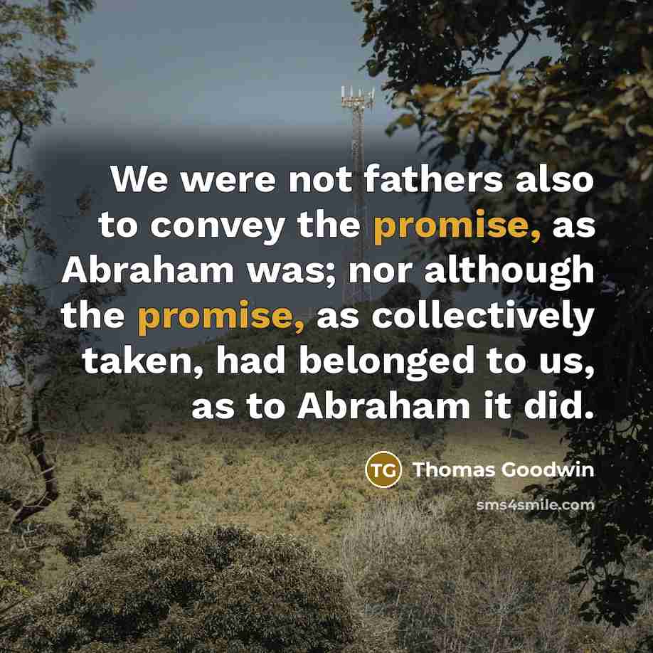 “We were not fathers also to convey the promise, as…” quote by Thomas Goodwin