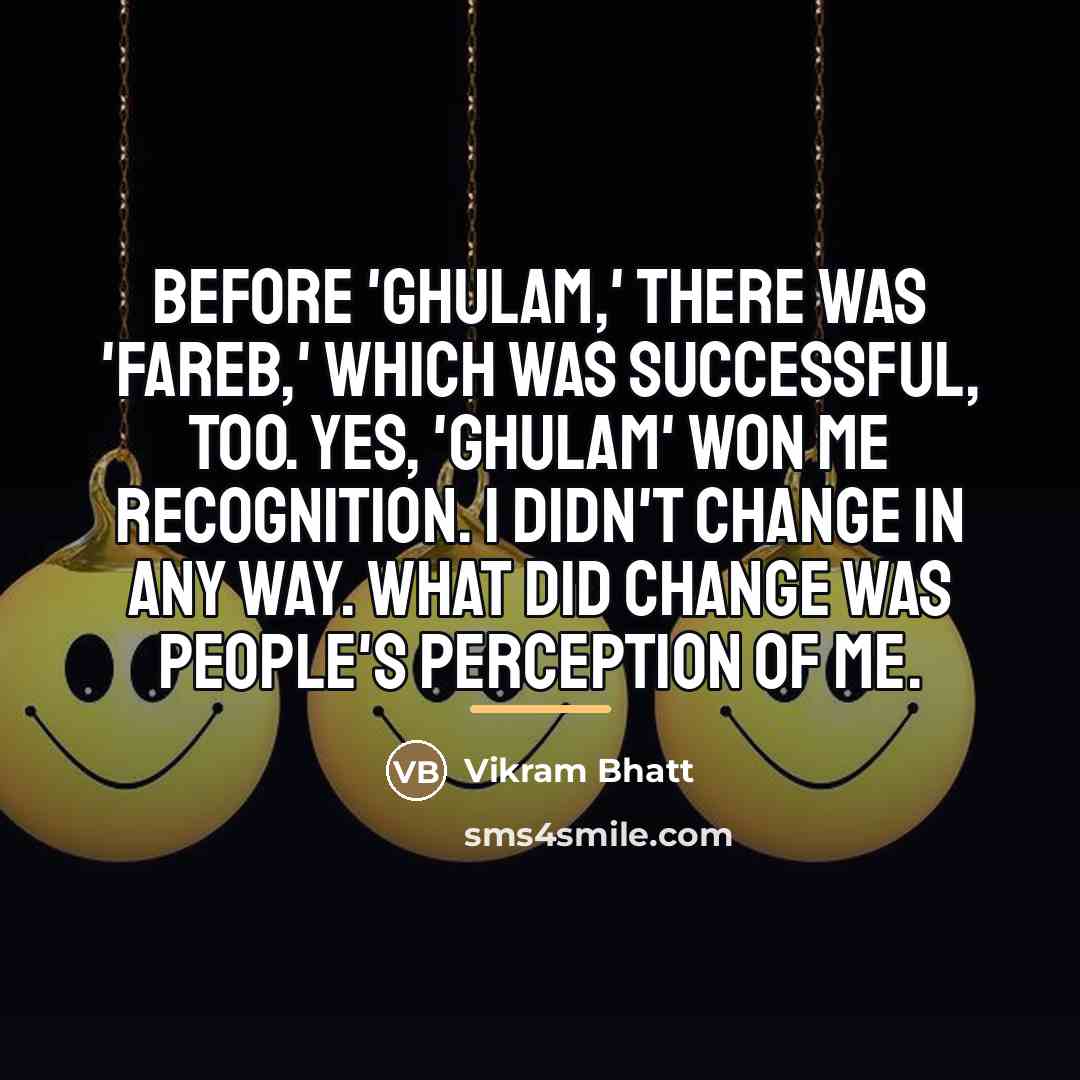 “Before 'Ghulam,' there was 'Fareb,' which was successful, too. Yes,…” quote by Vikram Bhatt