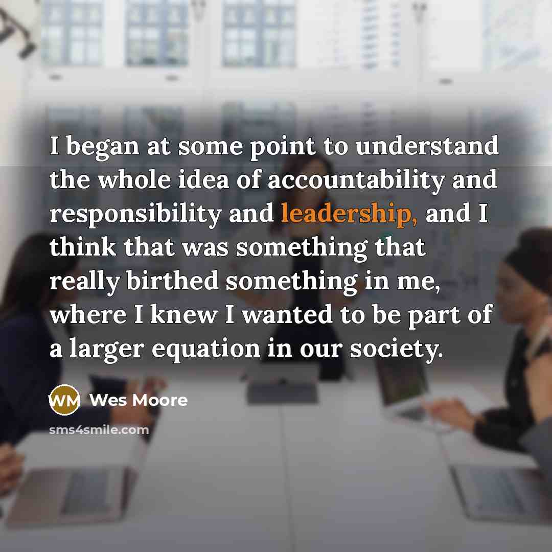 “I began at some point to understand the whole idea…” quote by Wes Moore