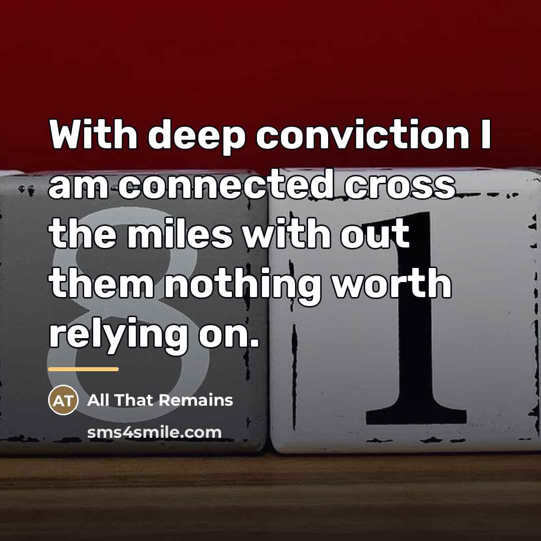 “With deep conviction I am connected cross the miles with…” quote by All That Remains
