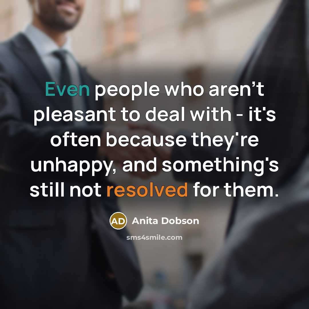 “Even people who aren't pleasant to deal with - it's…” quote by Anita Dobson