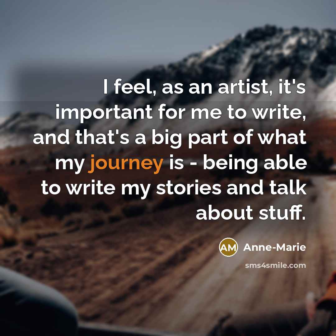 “I feel, as an artist, it's important for me to…” quote by Anne-Marie