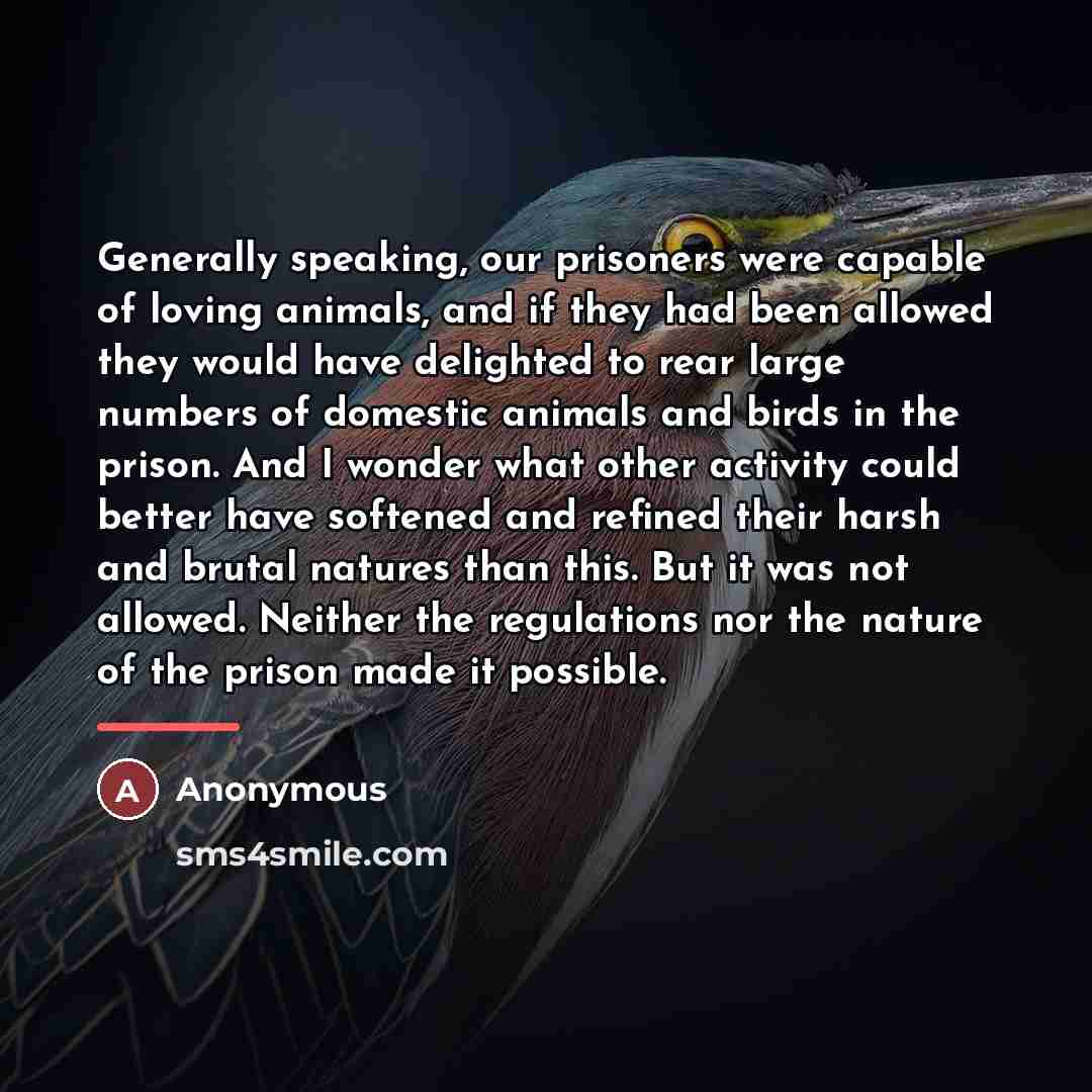 “Generally speaking, our prisoners were capable of loving animals, and…” quote by Anonymous