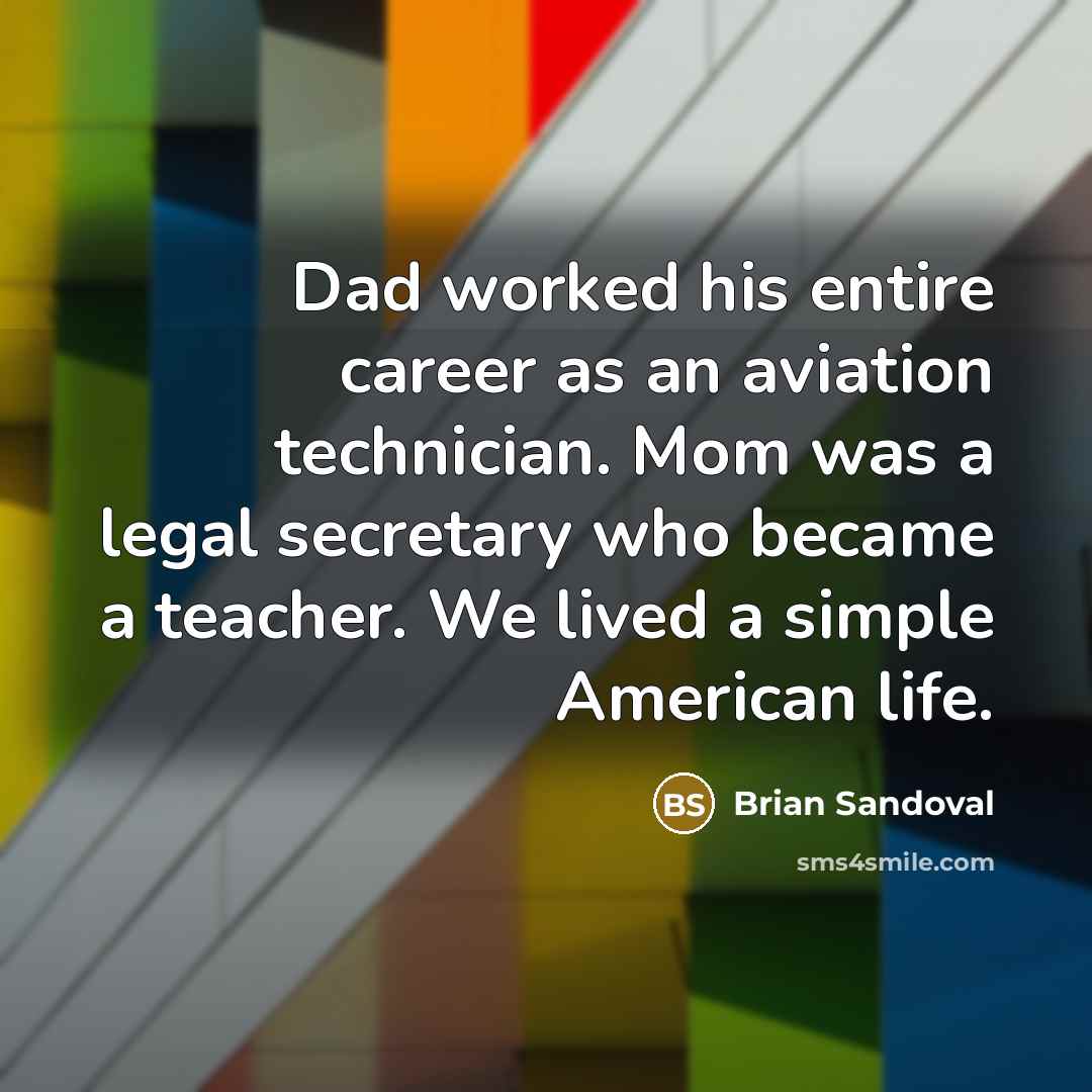 “Dad worked his entire career as an aviation technician. Mom…” quote by Brian Sandoval