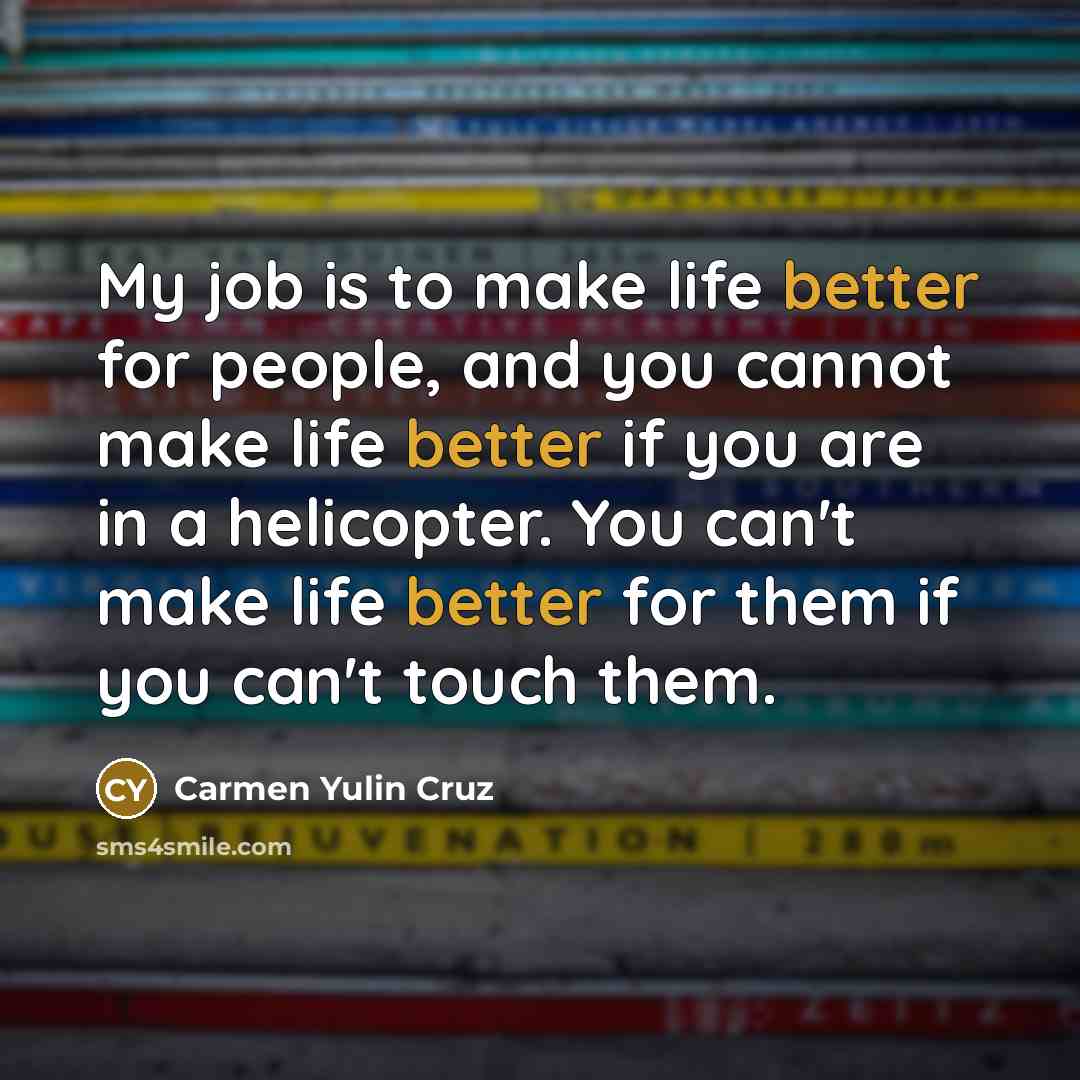 “My job is to make life better for people, and…” quote by Carmen Yulin Cruz