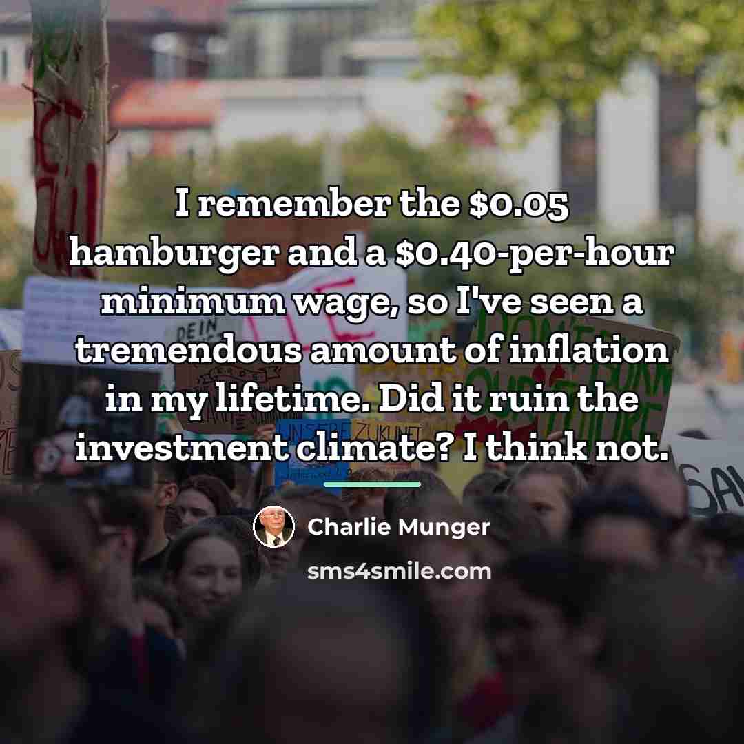 “I remember the $0.05 hamburger and a $0.40-per-hour minimum wage,…” quote by Charlie Munger