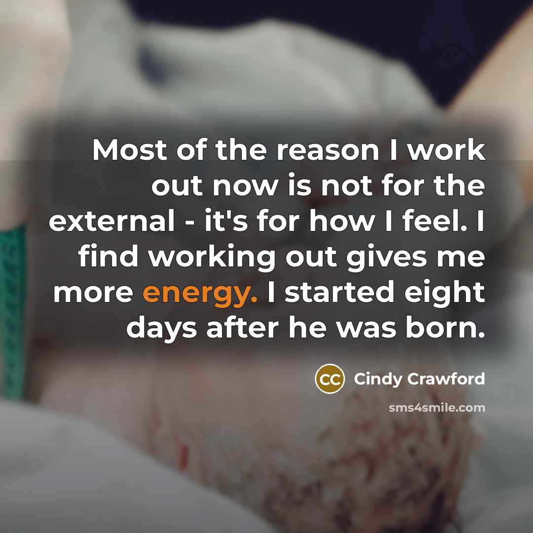 “Most of the reason I work out now is not…” quote by Cindy Crawford