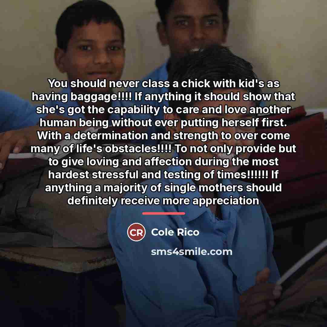 “You should never class a chick with kid's as having…” quote by Cole Rico