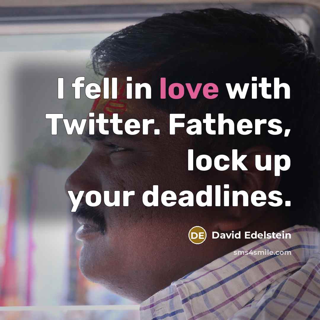 “I fell in love with Twitter. Fathers, lock up your…” quote by David Edelstein