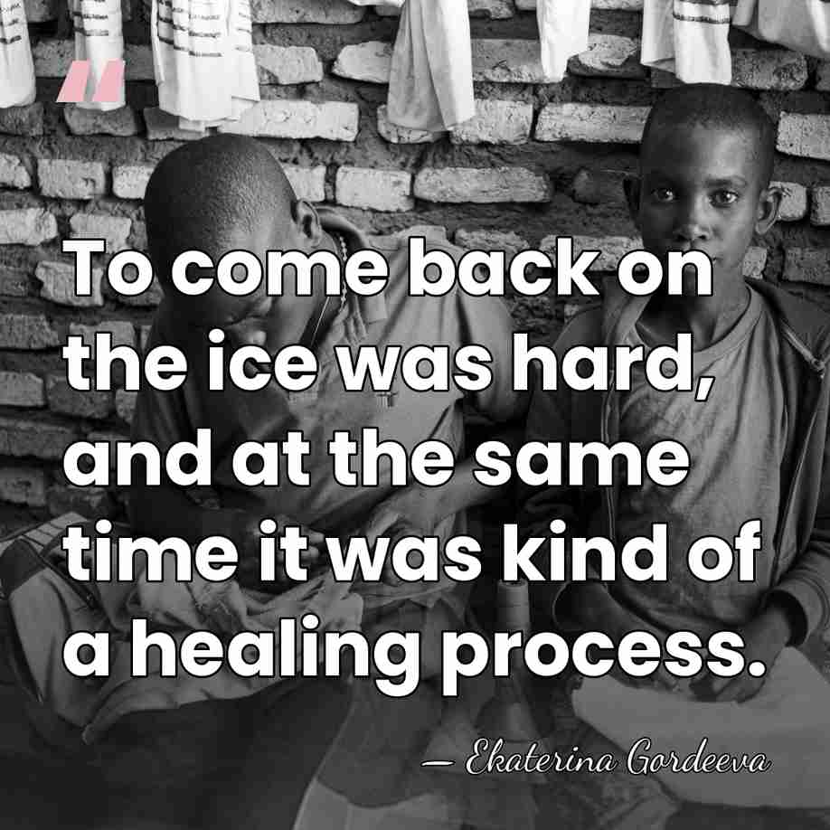 To come back on the ice was hard, and at the same&hellip; - Ekaterina Gordeeva