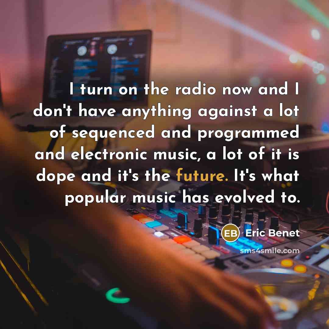 “I turn on the radio now and I don't have…” quote by Eric Benet