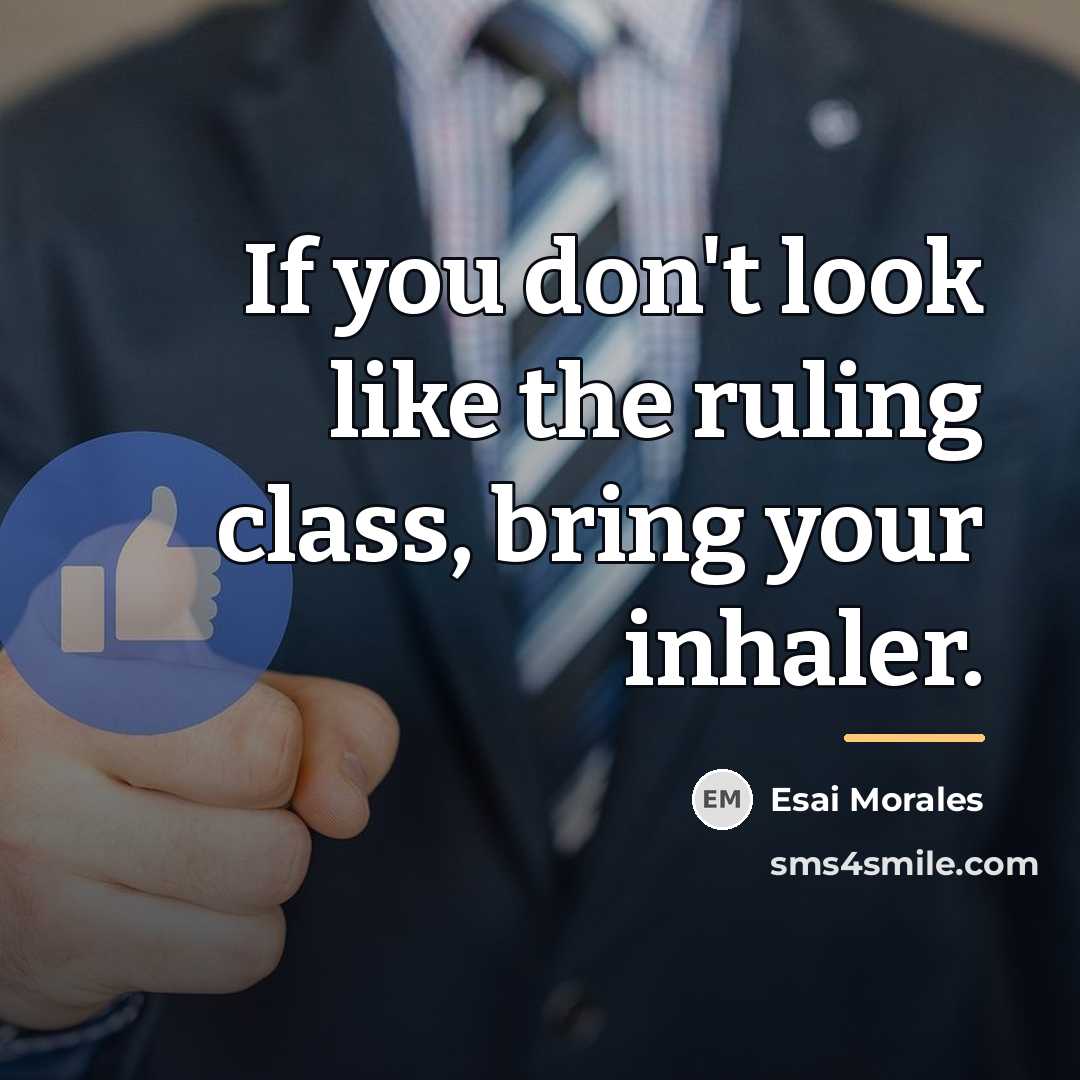 “If you don't look like the ruling class, bring your…” quote by Esai Morales