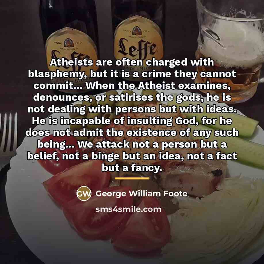 “Atheists are often charged with blasphemy, but it is a…” quote by George William Foote
