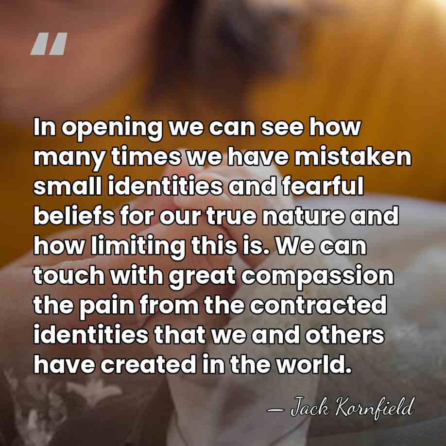 In opening we can see how many times we have mistaken small&hellip; - Jack Kornfield