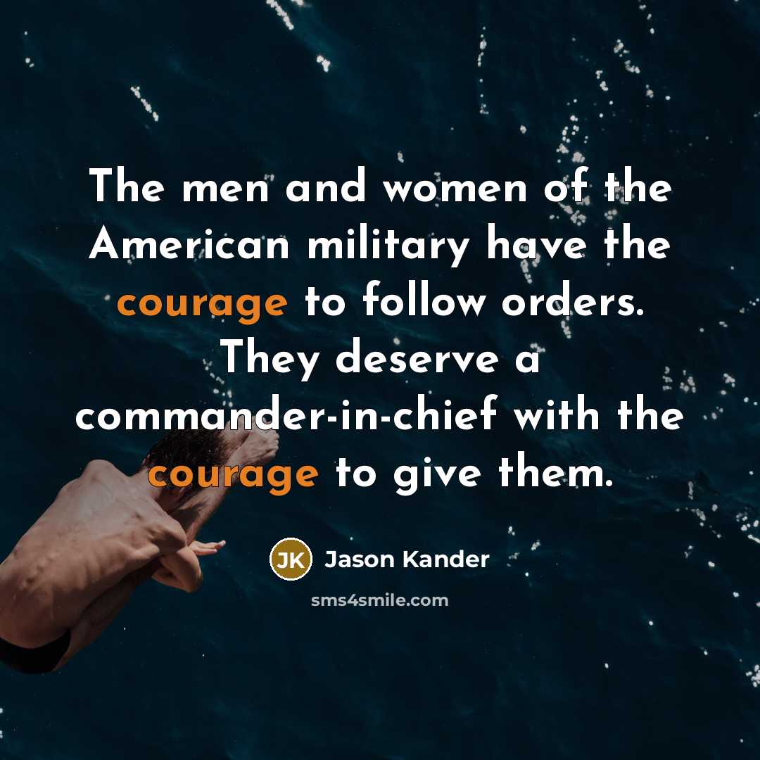 “The men and women of the American military have the…” quote by Jason Kander
