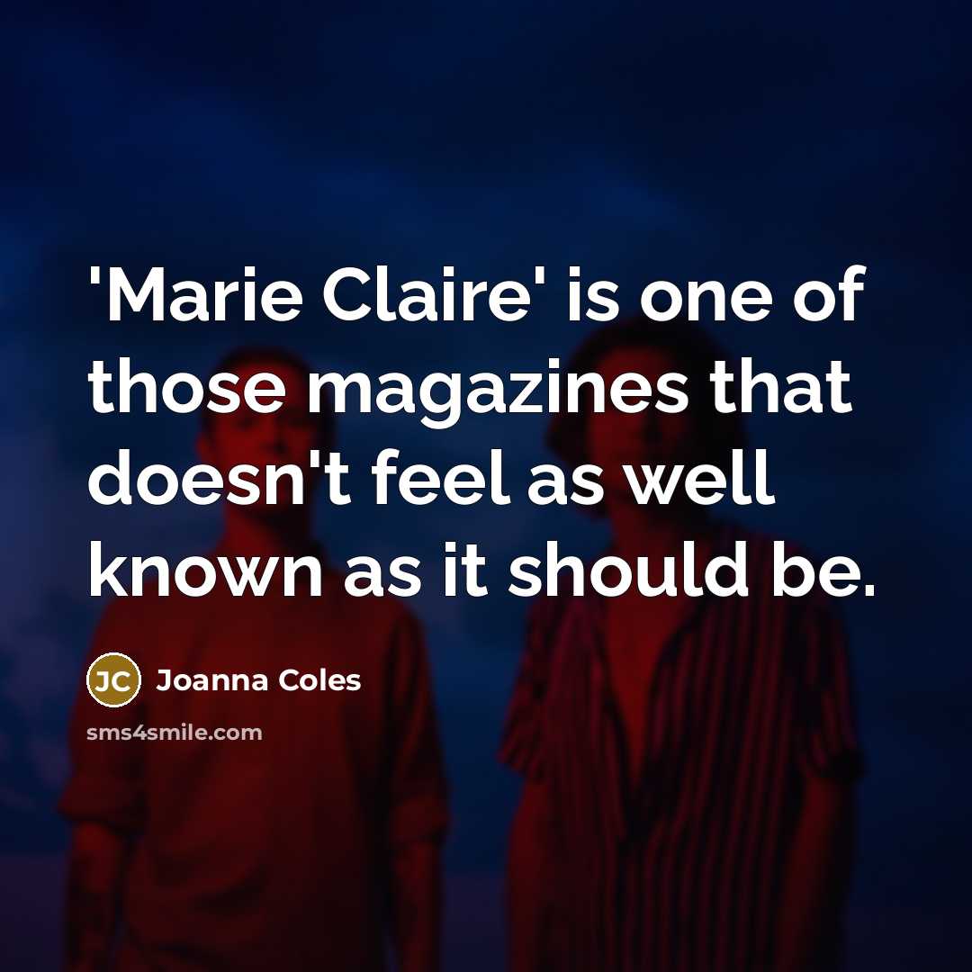 “'Marie Claire' is one of those magazines that doesn't feel…” quote by Joanna Coles