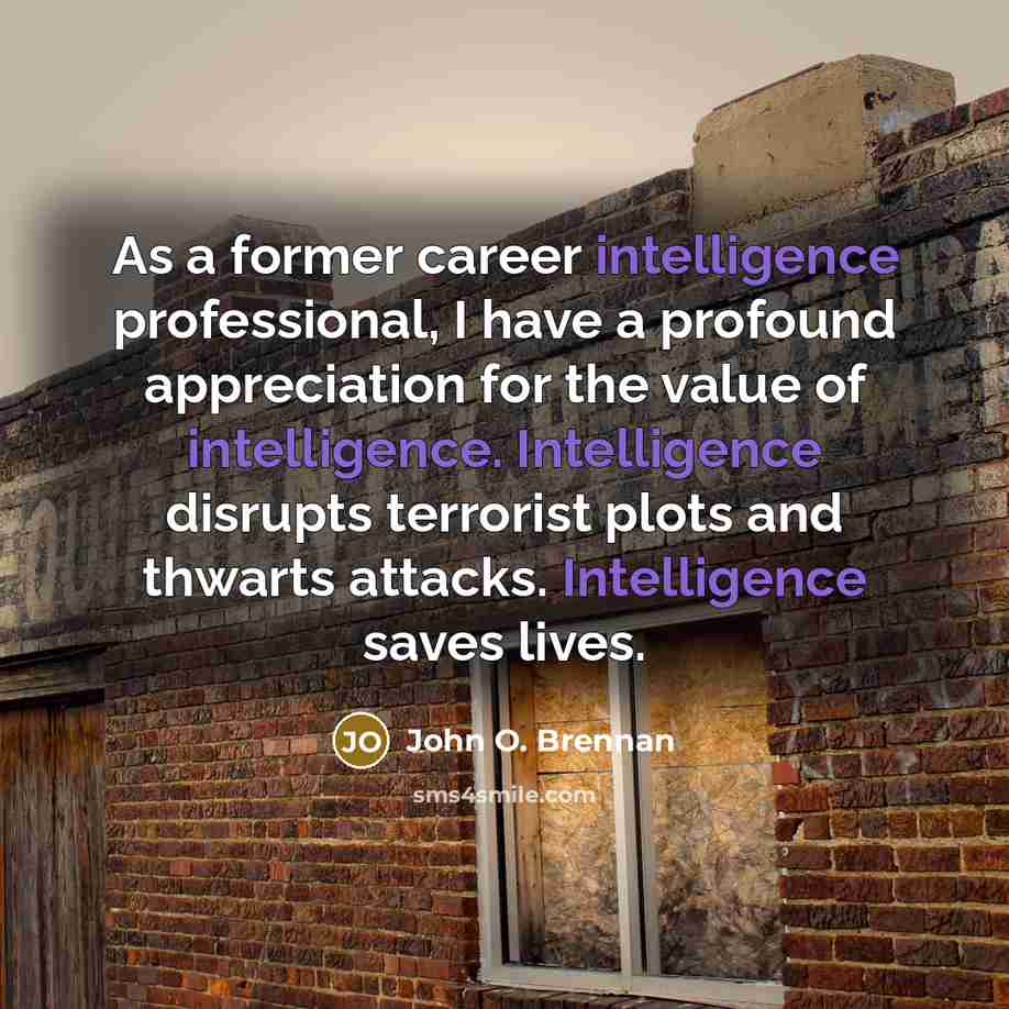 “As a former career intelligence professional, I have a profound…” quote by John O. Brennan
