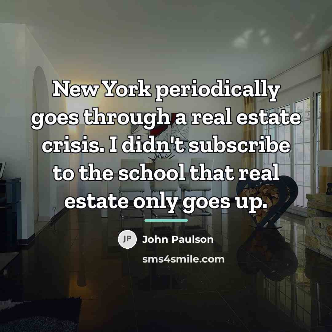 “New York periodically goes through a real estate crisis. I…” quote by John Paulson