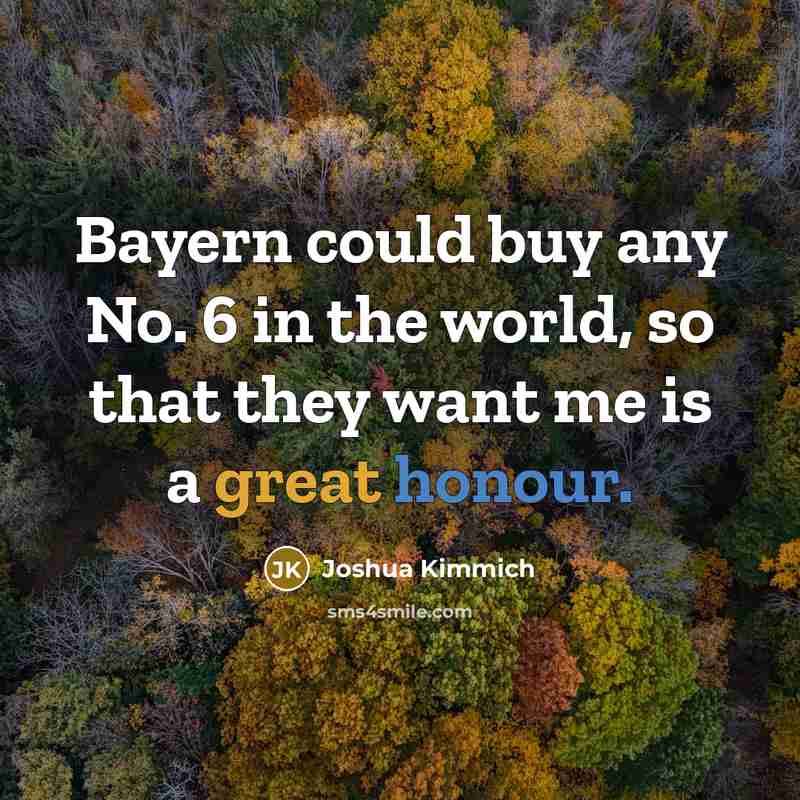 “Bayern could buy any No. 6 in the world, so…” quote by Joshua Kimmich