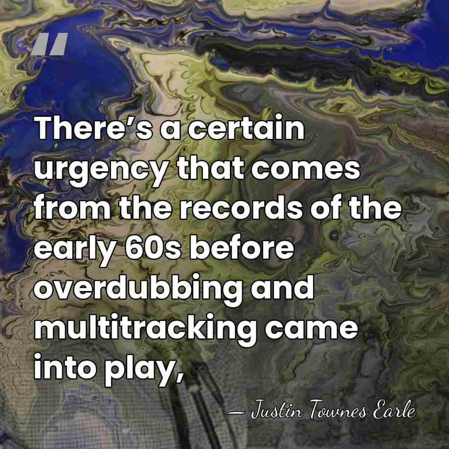 There’s a certain urgency that comes from the records of the early&hellip; - Justin Townes Earle