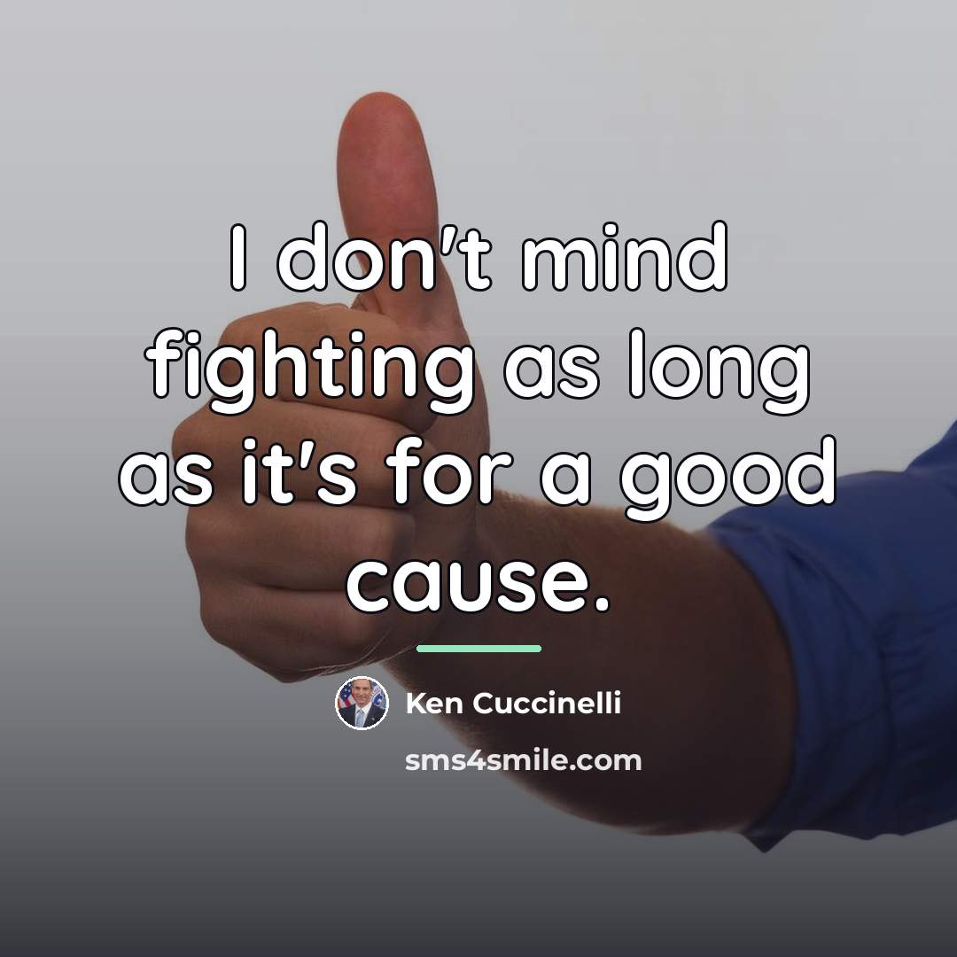 “I don't mind fighting as long as it's for a…” quote by Ken Cuccinelli