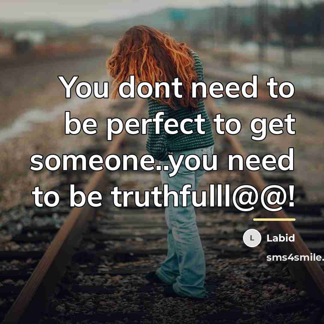 “You dont need to be perfect to get someone..you need…” quote by Labid