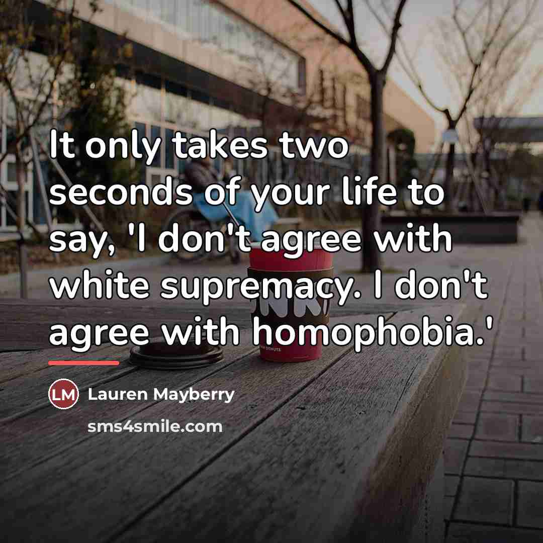 “It only takes two seconds of your life to say,…” quote by Lauren Mayberry