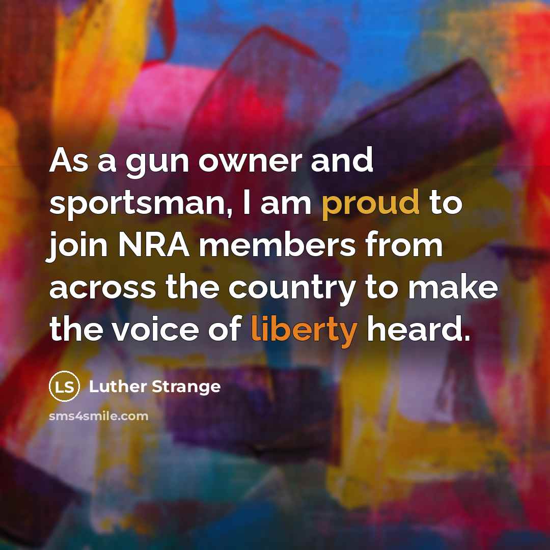 “As a gun owner and sportsman, I am proud to…” quote by Luther Strange