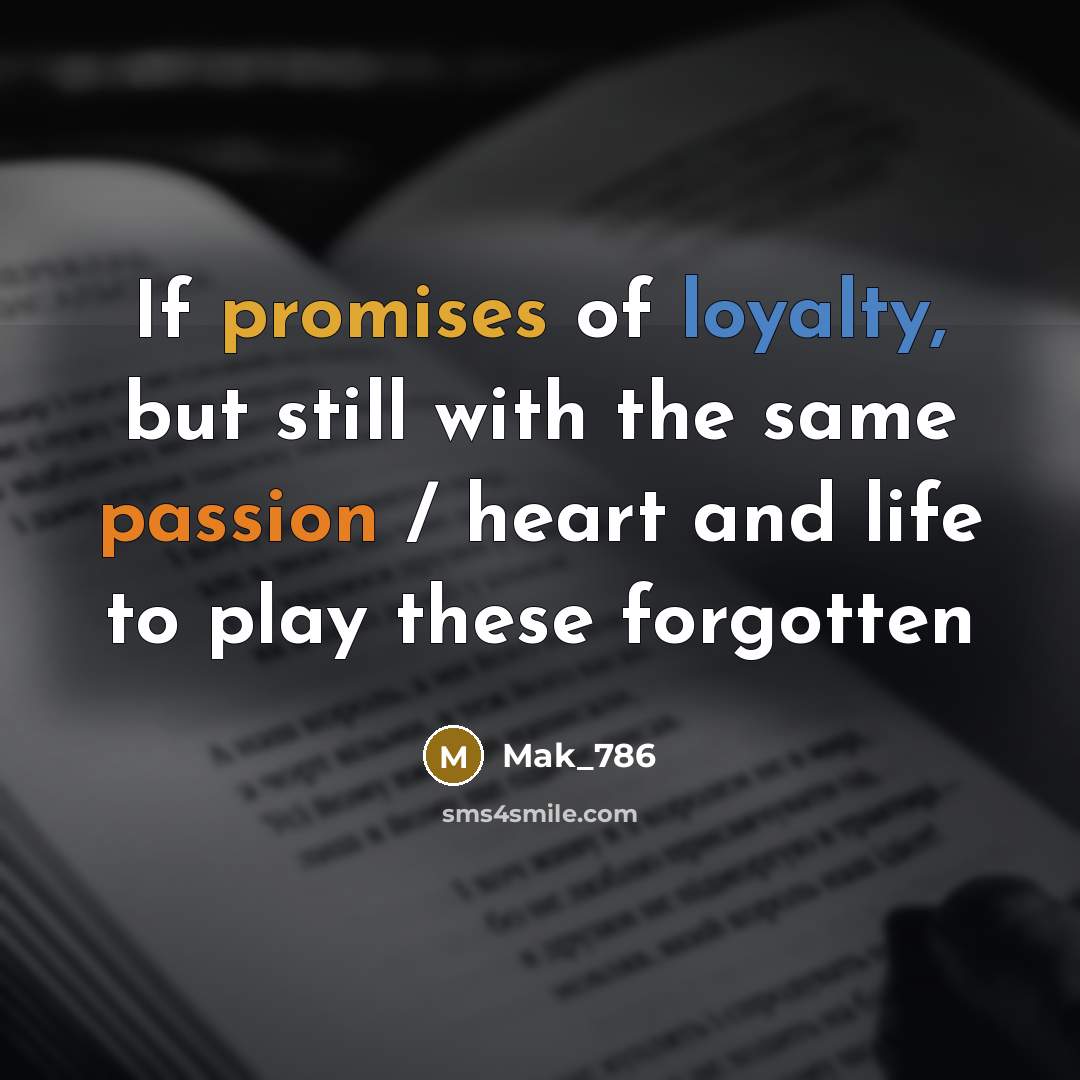 “If promises of loyalty, but still with the same passion…” quote by Mak_786