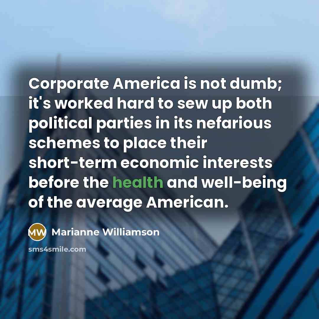 “Corporate America is not dumb; it's worked hard to sew…” quote by Marianne Williamson