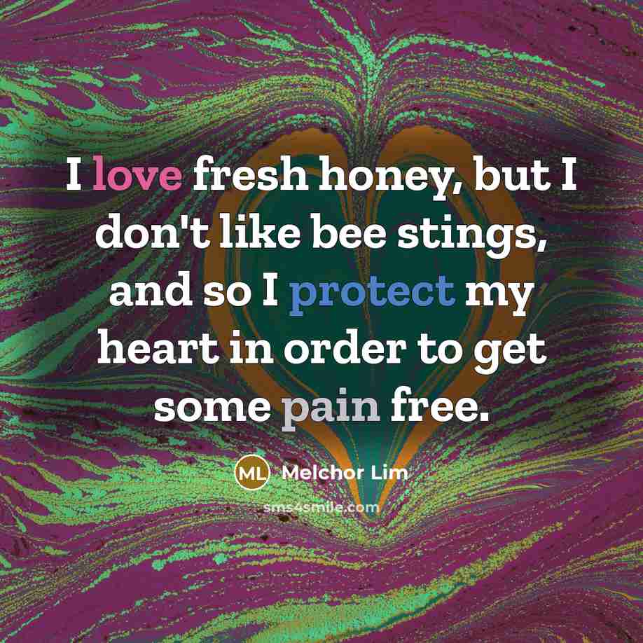 “I love fresh honey, but I don't like bee stings,…” quote by Melchor Lim