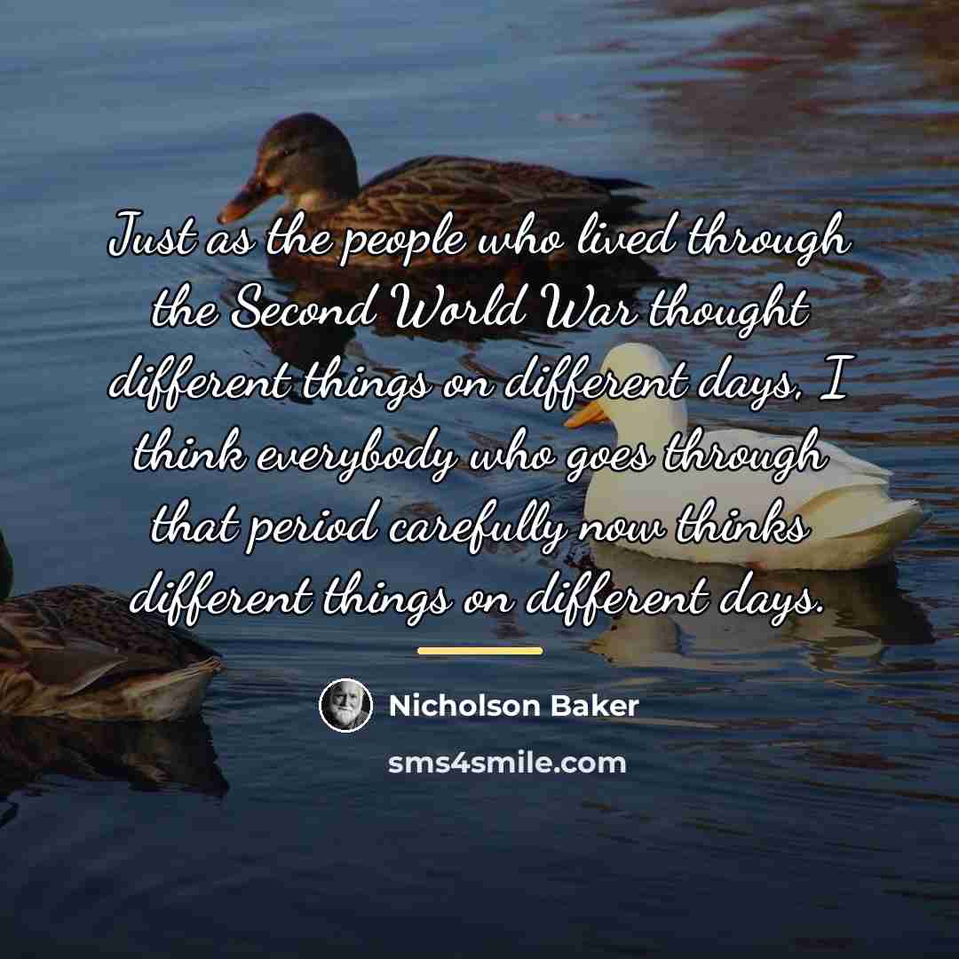“Just as the people who lived through the Second World…” quote by Nicholson Baker