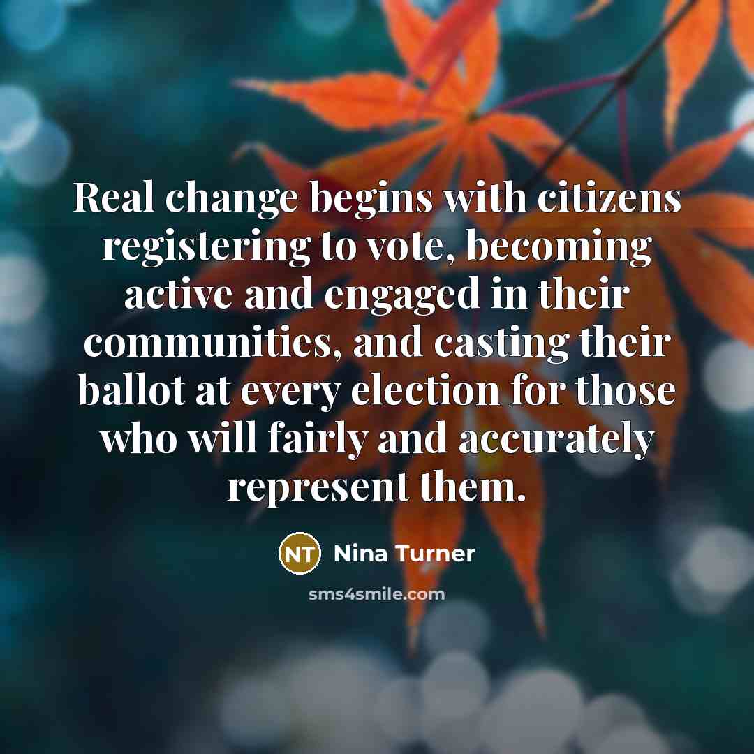 “Real change begins with citizens registering to vote, becoming active…” quote by Nina Turner
