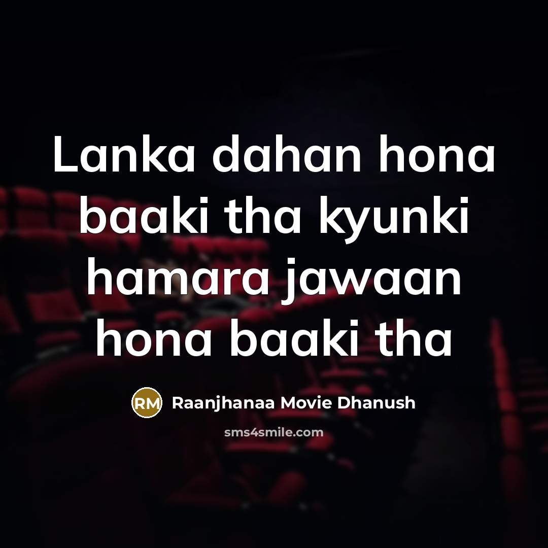 “Lanka dahan hona baaki tha kyunki hamara jawaan hona baaki tha” quote by Raanjhanaa Movie Dhanush