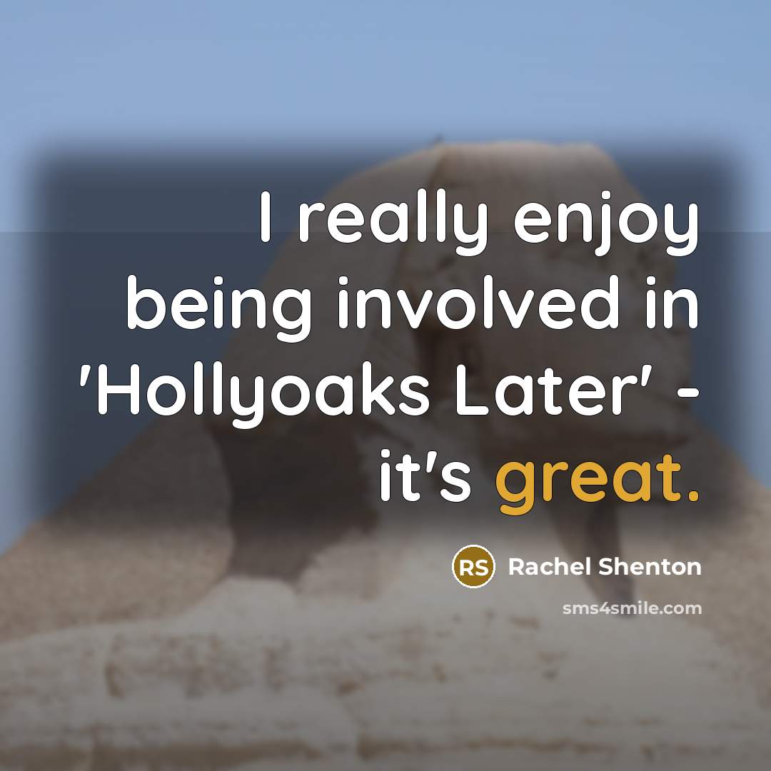 “I really enjoy being involved in 'Hollyoaks Later' - it's…” quote by Rachel Shenton